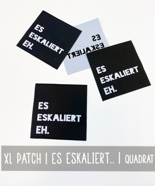 XL Patch | ES ESKALIERT... | quadratisch